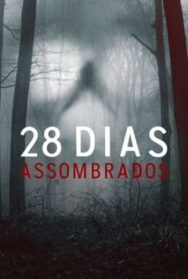 28 DIAS ASSOMBRADOS - 1 TEMPORADA