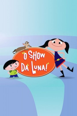 O SHOW DA LUNA - AS 3 TEMPORADAS