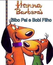 BIBO PAI E BOB FILHO - COMPLETO