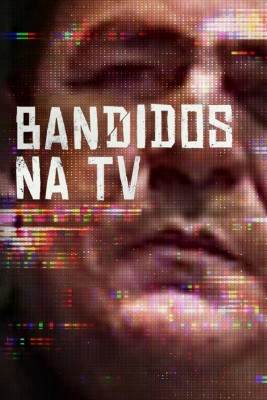 BANDIDOS NA TV - 1 TEMPORADA